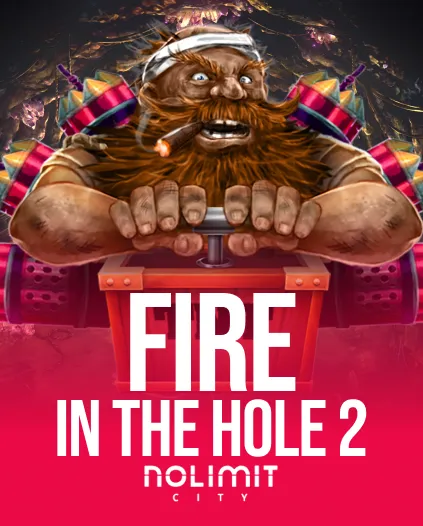 Fire in the Hole 2
